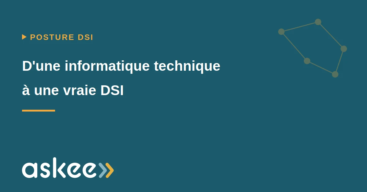 D'une informatique technique à une vraie DSI — article Askee