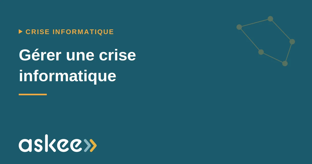 Gérer une crise informatique — article Askee